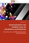 Autonomisation des modèles pour les simulations participatives