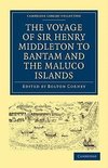 The Voyage of Sir Henry Middleton to Bantam and the Maluco Islands