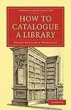 How to Catalogue a Library