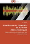 Contribution au diagnostic de machines électromécaniques