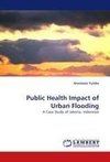 Public Health Impact of Urban Flooding