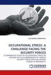 OCCUPATIONAL STRESS: A CHALLENGE FACING THE SECURITY FORCES