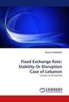 Fixed Exchange Rate: Stability Or Disruption Case of Lebanon