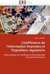 L'inefficience de l'information financière et l'hypothèse régulatoire