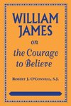 William James on the Courage to Believe