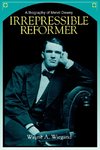 Irrepressible Reformer