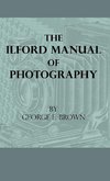 The Ilford Manual of Photography