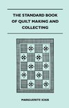 The Standard Book Of Quilt Making And Collecting