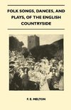 Folk Songs, Dances, and Plays, of the English Countryside (Folklore History Series)