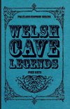 WELSH CAVE LEGENDS (FOLKLORE H