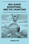 BIG GAME SHOOTING - ARCTIC HUN