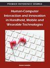 Human-Computer Interaction and Innovation in Handheld, Mobile and Wearable Technologies