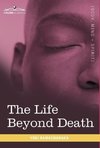 The Life Beyond Death