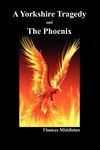 A Yorkshire Tragedy and the Phoenix (Paperback)