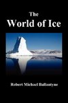 The World of Ice