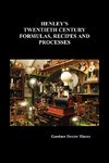 Henley's Twentieth Century Formulas, Recipes and Processes