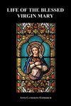 Life of the Blessed Virgin Mary (Paperback)