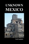 Unknown Mexico (Paperback)