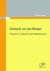 Foulspiel auf den Rängen: Prävention von Gewalt in der Fußballfanszene