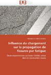 Influence du chargement sur la propagation de fissures par fatigue