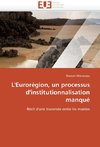 L'Eurorégion, un processus d'institutionnalisation manqué