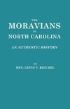 The Moravians in North Carolina. an Authentic History