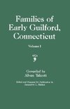 Families of Early Guilford, Connecticut. One Volume Bound in Two. Volume I