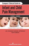 Compact Clinical Guide to Infant and Child Pain Management