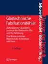 Glastechnische Fabrikationsfehler