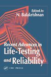 Recent Advances in Life-Testing and Reliability