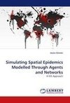 Simulating Spatial Epidemics Modelled Through Agents and Networks