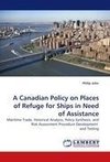 A Canadian Policy on Places of Refuge for Ships in Need of Assistance