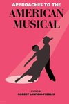 Approaches To The American Musical