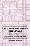 Outdoor Fireplaces And Grills - Walls And Tree Wells - Terraces - Incinerators