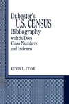 Dubester's U.S. Census Bibliography with Sudocs Class Numbers and Indexes -