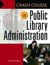 Crash Course in Public Library Administration