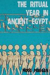 The Ritual Year in Ancient Egypt