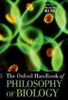 Ruse, M: Oxford Handbook of Philosophy of Biology