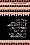 Natives, Europeans, and Africans in Sixteenth-Century Santi