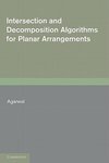 Intersection and Decomposition Algorithms for Planar Arrangements