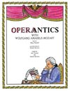 Operantics with Wolfgang Amadeus Mozart