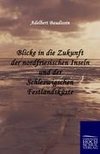 Blicke in die Zukunft der nordfriesischen Inseln und der Schleswigschen Festlandsküste