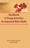 Handbook of Group Activities for Impaired Adults