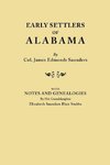 Early Settlers of Alabama, with Notes and Genealogies by His Granddaughter Elizabeth Saunders Blair Stubbs