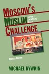 Rywkin, M: Moscow's Muslim Challenge