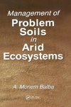 Balba, A: Management of Problem Soils in Arid Ecosystems