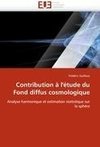 Contribution à l'étude du Fond diffus cosmologique