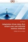 Adaptation d'une mère d'un enfant avec une infirmité motrice cérébrale