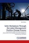 Safer Workplaces Through the Labor-Management Positive Change Process