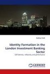 Identity Formation in the London Investment Banking Sector